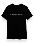 Camiseta Se eu falar eu choro - Lourandes