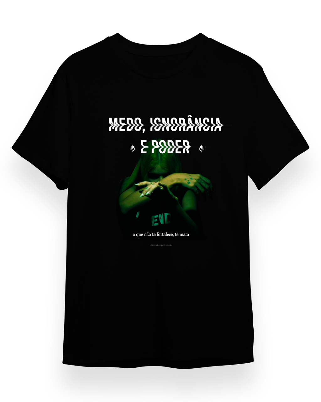 Camiseta Medo, ignorância e poder - Lourandes